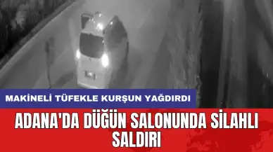 Adana'da düğün salonunda silahlı saldırı