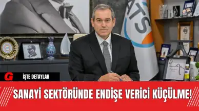 Sanayi Sektöründe Endişe Verici Küçülme!