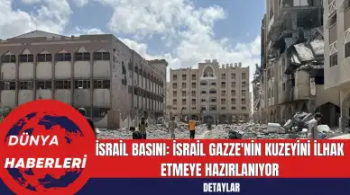 İsrail Basını: İsrail Gazze'nin Kuzeyini İlhak Etmeye Hazırlanıyor