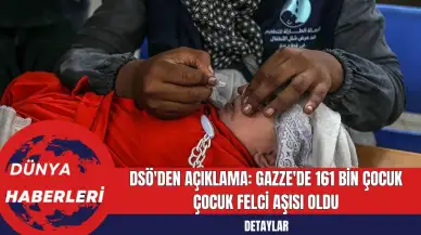 DSÖ'den Açıklama: Gazze'de 161 Bin Çocuk Çocuk Felci Aşısı Oldu