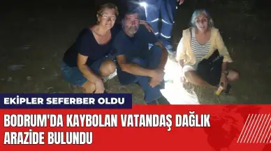 Bodrum'da kaybolan vatandaş dağlık arazide bulundu