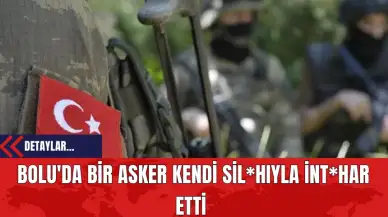 Bolu'da Bir Asker Kendi Sil*hıyla İnt*har Etti