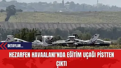 Hezarfen Havaalanı'nda Eğitim Uçağı Pistten Çıktı