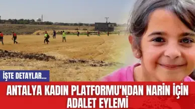 Antalya Kadın Platformu'ndan Narin İçin Adalet Eylemi