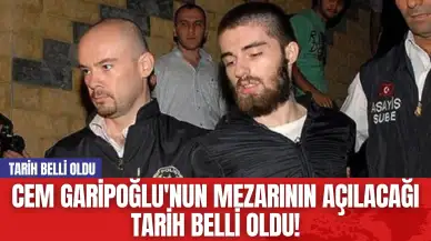 Cem Garipoğlu'nun Mezarının Açılacağı Tarih Belli Oldu!