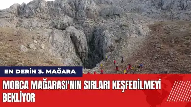 Mersin'de çalışmaları yarım kalan Morca Mağarası'nın sırları keşfedilmeyi bekliyor