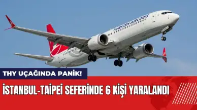 THY uçağında panik! İstanbul-Taipei seferinde 6 kişi yaralandı