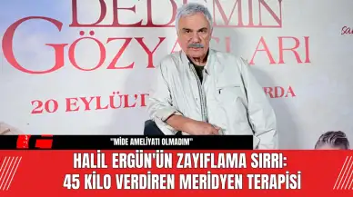 Halil Ergün'ün Zayıflama Sırrı: 45 Kilo Verdiren Meridyen Terapisi