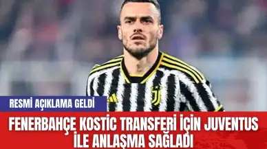 Fenerbahçe Kostic Transferi İçin Juventus ile Anlaşma Sağladı