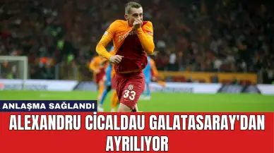 Alexandru Cicaldau Galatasaray'dan Ayrılıyor: Anlaşma Sağlandı