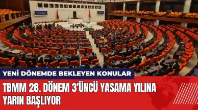 TBMM 28. Dönem 3'üncü yasama yılına yarın başlıyor