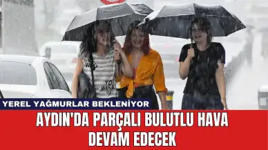 Aydın'da Parçalı Bulutlu Hava Devam Edecek: Yerel Yağmurlar Bekleniyor