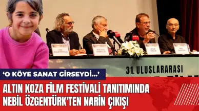 Altın Koza Film Festivali tanıtımında Nebil Özgentürk'ten Narin çıkışı