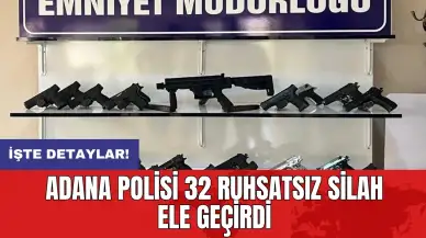 Adana polisi 32 ruhsatsız silah ele geçirdi