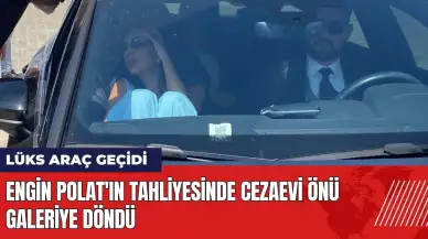 Engin Polat'ın tahliyesinde cezaevi önü galeriye döndü