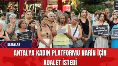 Antalya Kadın Platformu Narin İçin Adalet İstedi