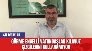 Görme Engelli Vatandaşlar Kılavuz Çizgilerini Kullanamıyor