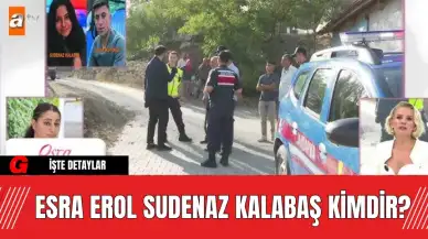 Esra Erol Sudenaz Kalabaş Kimdir?