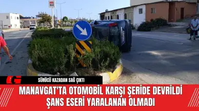 Manavgat'ta Otomobil Karşı Şeride Devrildi Şans Eseri Yaralanan Olmadı