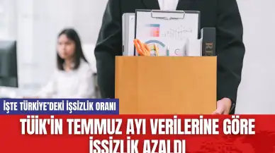 TÜİK'in temmuz ayı verilerine göre işsizlik azaldı