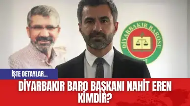 Diyarbakır Baro Başkanı Nahit Eren Kimdir?