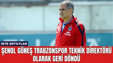 Şenol Güneş Trabzonspor Teknik Direktörü Olarak Geri Döndü