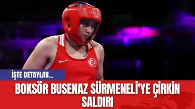 Boksör Busenaz Sürmeneli'ye Çirkin Saldırı