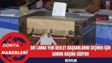 Sri Lanka Yeni Devlet Başkanlarını Seçmek İçin Sandık Başına Gidiyor