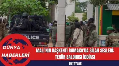 Mali'nin Başkenti Bamako'da Silah Sesleri: Ter*r Saldırısı İddiası