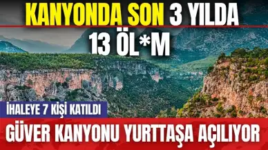 Güver Kanyonu İhalesi Yapıldı Kanyon Yurttaşa Açılacak! Kanyonda Son 3 Yılda Birçok Öl*m Yaşandı