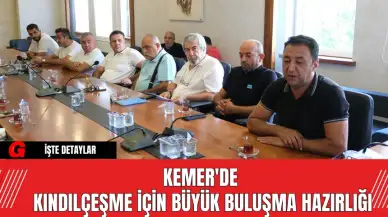 Kemer'de Kındılçeşme İçin Büyük Buluşma Hazırlığı