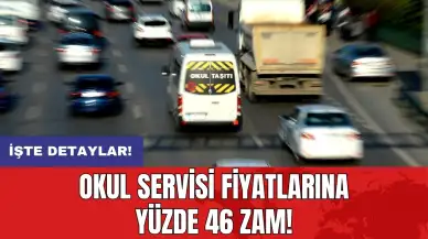 Okul servisi fiyatlarına yüzde 46 zam!