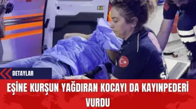 Eşine Kurşun Yağdırıp Öldüren Kocayı Da Kayınpederi Vurdu