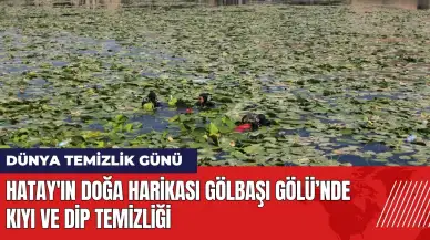 Hatay'ın doğa harikası Gölbaşı Gölü’nde kıyı ve dip temizliği