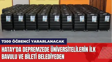 Hatay'da depremzede üniversitelilerin ilk bavulu ve bileti belediyeden