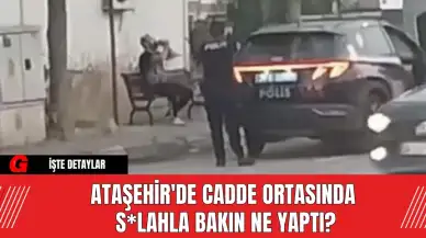 Ataşehir'de Cadde Ortasında Silahla Bakın Ne Yaptı?