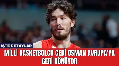 Milli Basketbolcu Cedi Osman Avrupa'ya Geri Dönüyor