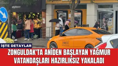 Zonguldak'ta Aniden Başlayan Yağmur Vatandaşları Hazırlıksız Yakaladı