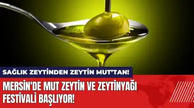 Mersin'de Mut Zeytin ve Zeytinyağı Festivali başlıyor