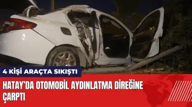 Hatay’da otomobil aydınlatma direğine çarptı