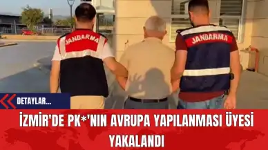 İzmir'de PK*'nın Avrupa Yapılanması Üyesi Yakalandı