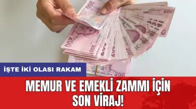 Memur ve emekli zammı için son viraj! İşte iki olası rakam