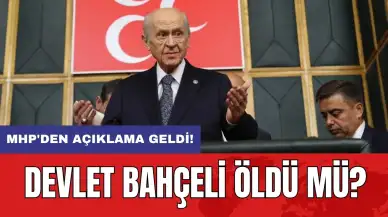 MHP'den açıklama geldi! Devlet Bahçeli öldü mü?