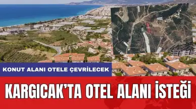 Alanya Kargıcak'ta Konut Alanı Otel Alanına Dönüştürülmek İsteniyor! Konu Büyükşehir Meclisi'nde