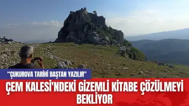 Çem Kalesi'ndeki Gizemli Kitabe Çözülmeyi Bekliyor