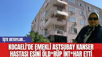 Kocaeli'de Emekli Astsubay Kanser Hastası Eşini Öld*rüp İnt*har Etti