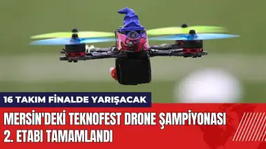 Mersin'deki TEKNOFEST Drone Şampiyonası 2. Etabı tamamlandı