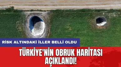 Türkiye'nin obruk haritası açıklandı: Risk altındaki iller belli oldu