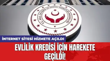 Evlilik kredisi için harekete geçildi! İnternet sitesi hizmete açıldı