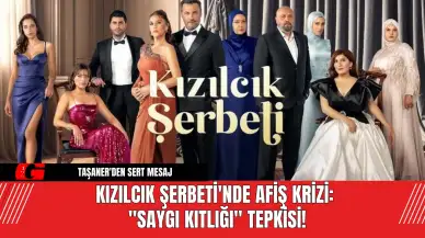 Kızılcık Şerbeti'nde Afiş Krizi: "Saygı Kıtlığı" Tepkisi!